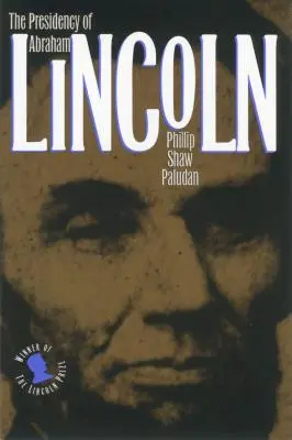 La presidenza di Abraham Lincoln - The Presidency of Abraham Lincoln
