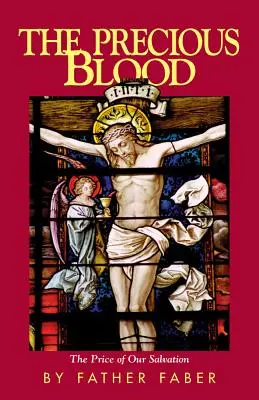 Il sangue prezioso o il prezzo della nostra salvezza - The Precious Blood or the Price of Our Salvation