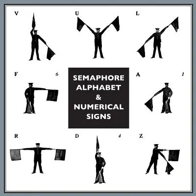 Alfabeto semaforico: E segni numerici per l'esercito - Semaphore Alphabet: And Numeral Signs For The Army