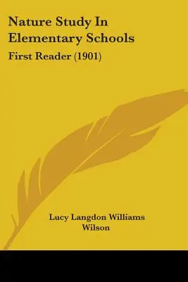 Lo studio della natura nelle scuole elementari: Primo lettore (1901) - Nature Study In Elementary Schools: First Reader (1901)