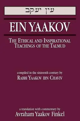 Ein Yaakov: gli insegnamenti etici e ispiratori del Talmud - Ein Yaakov: The Ethical and Inspirational Teachings of the Talmud