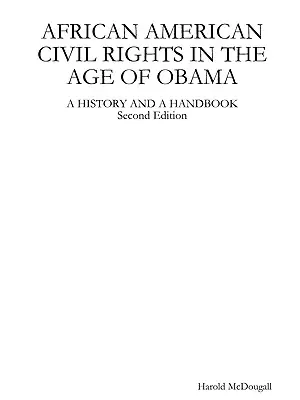 I diritti civili degli afroamericani nell'era di Obama: Una storia e un manuale - African American Civil Rights in the Age of Obama: A History and a Handbook
