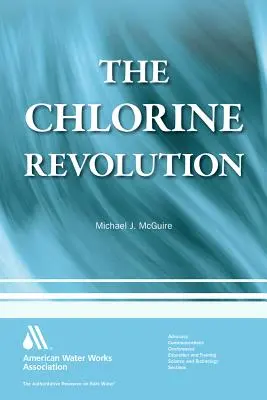 La rivoluzione del cloro: La disinfezione dell'acqua e la lotta per salvare vite umane - The Chlorine Revolution: Water Disinfection and the Fight to Save Lives
