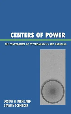 Centri di potere: La convergenza tra psicoanalisi e cabala - Centers of Power: The Convergence of Psychoanalysis and Kabbalah