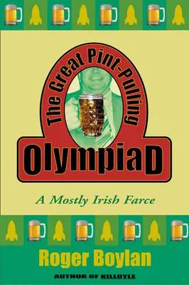 La grande olimpiade del tiro alle zampe: Una farsa prevalentemente irlandese - The Great Pint-Pulling Olympiad: A Mostly Irish Farce