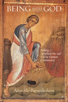 Essere con Dio: Trinità, apofatismo e comunione divino-umana - Being With God: Trinity, Apophaticism, and Divine-Human Communion