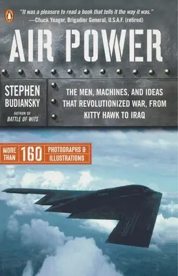 Air Power: Gli uomini, le macchine e le idee che hanno rivoluzionato la guerra, da Kitty Hawk all'Iraq - Air Power: The Men, Machines, and Ideas That Revolutionized War, from Kitty Hawk to Iraq