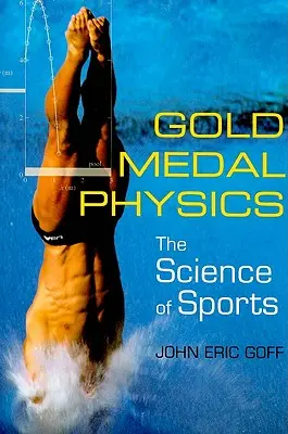 Fisica da medaglia d'oro: La scienza dello sport - Gold Medal Physics: The Science of Sports