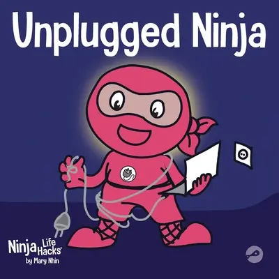 Unplugged Ninja: un libro per bambini su tecnologia, tempo di schermo e ricerca dell'equilibrio - Unplugged Ninja: A Children's Book About Technology, Screen Time, and Finding Balance