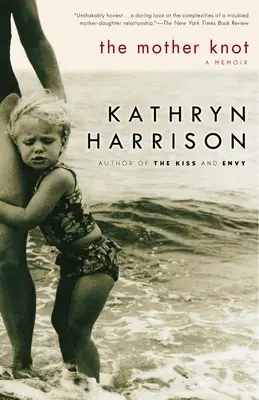 Il nodo madre: Un libro di memorie - The Mother Knot: A Memoir