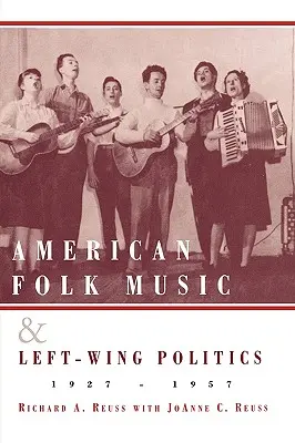 Musica popolare americana e politica di sinistra, 1927-1957 - American Folk Music and Left-Wing Politics, 1927-1957