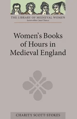 I libri d'ore delle donne nell'Inghilterra medievale - Women's Books of Hours in Medieval England