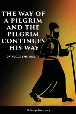 Il cammino del pellegrino e Il pellegrino prosegue il suo cammino - The Way of a Pilgrim and A Pilgrim Continues His Way