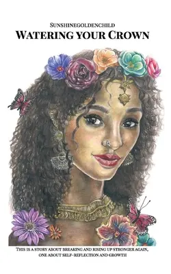 Innaffiare la corona: Una storia di rottura e di risalita, di riflessione e di crescita. - Watering your Crown: A story about breaking and rising up stronger again, one about self-reflection and growth