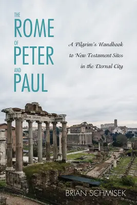 La Roma di Pietro e Paolo - The Rome of Peter and Paul