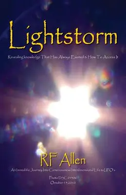 Tempesta di luce: Un incredibile viaggio nella coscienza La vita interdimensionale e gli UFO - Lightstorm: An Incredible Journey Into Consciousness Interdimensional Life & UFO's