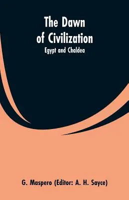 L'alba della civiltà: Egitto e Caldea - The Dawn of Civilization: Egypt and Chaldea