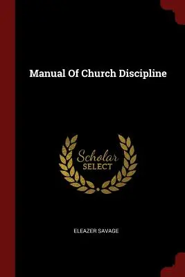 Manuale di disciplina della Chiesa - Manual Of Church Discipline