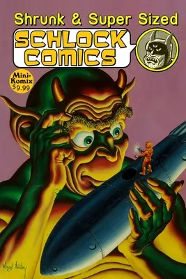 Fumetti Schlock rimpiccioliti e superdimensionati - Shrunk & Super Size Schlock Comics
