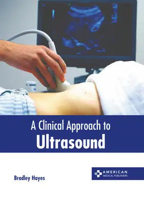 Un approccio clinico agli ultrasuoni - A Clinical Approach to Ultrasound