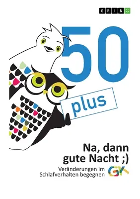 50plus. Na, dann gute Nacht: Le conseguenze di una crisi nello Schlafverhalten - 50plus. Na, dann gute Nacht: Vernderungen im Schlafverhalten begegnen