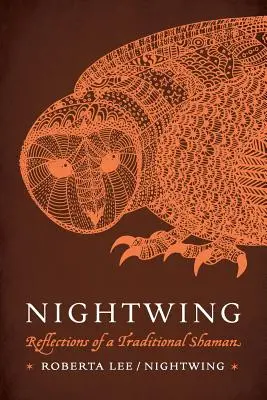 Nightwing: Riflessioni di uno sciamano tradizionale - Nightwing: Reflections of a Traditional Shaman