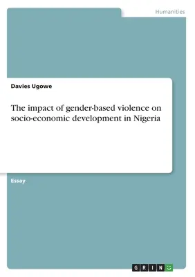 L'impatto della violenza di genere sullo sviluppo socio-economico in Nigeria - The impact of gender-based violence on socio-economic development in Nigeria
