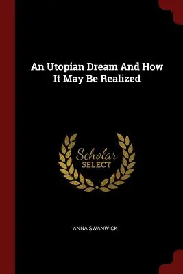 Il sogno utopico e la sua realizzazione - An Utopian Dream And How It May Be Realized