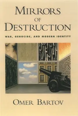 Specchi di distruzione: Guerra, genocidio e identità moderna - Mirrors of Destruction: War, Genocide, and Modern Identity