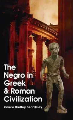 Il negro nella civiltà greca e romana con copertina rigida - Negro In Greek And Roman Civilization Hardcover