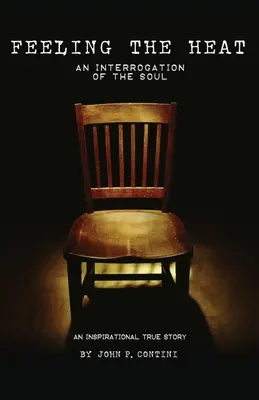 Sentire il calore: Un interrogatorio dell'anima - Feeling The Heat: An Interrogation of the Soul