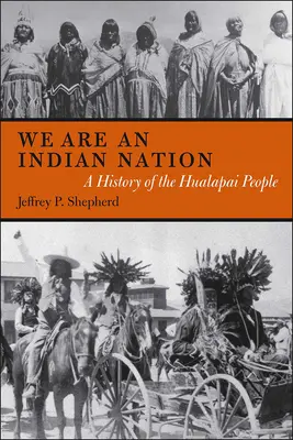 Siamo una nazione indiana: Storia del popolo Hualapai - We are an Indian Nation: A History of the Hualapai People