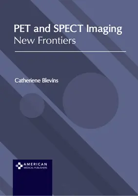 Pet e Spect Imaging: Nuove frontiere - Pet and Spect Imaging: New Frontiers