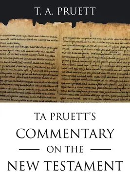 Commentario al Nuovo Testamento di T. A. Pruett - Ta Pruett's Commentary on the New Testament