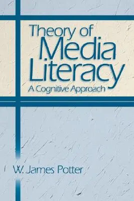 Teoria dell'alfabetizzazione mediatica: Un approccio cognitivo - Theory of Media Literacy: A Cognitive Approach