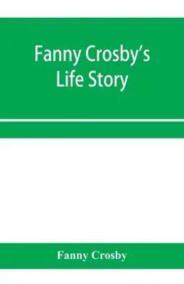 La storia della vita di Fanny Crosby - Fanny Crosby's life story