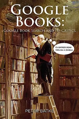 Google Libri: Google Book Search e i suoi critici - Google Books: Google Book Search and its Critics