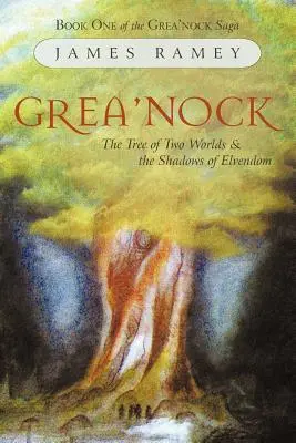 Grea'nock: l'albero dei due mondi e le ombre di Elvendom - Grea'nock: The Tree of Two Worlds and the Shadows of Elvendom