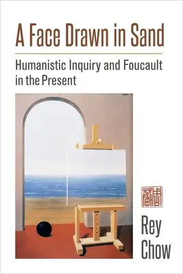 Un volto disegnato nella sabbia: L'indagine umanistica e Foucault nel presente - A Face Drawn in Sand: Humanistic Inquiry and Foucault in the Present