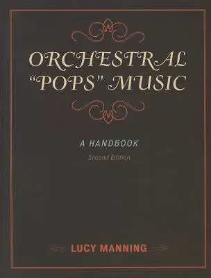Musica orchestrale pop: Un manuale - Orchestral Pops Music: A Handbook