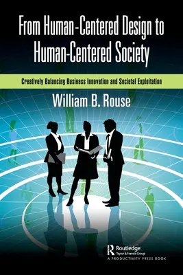 Dal design incentrato sull'uomo alla società incentrata sull'uomo: Bilanciare creativamente l'innovazione aziendale e lo sfruttamento sociale - From Human-Centered Design to Human-Centered Society: Creatively Balancing Business Innovation and Societal Exploitation