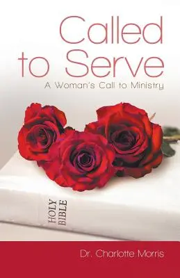 Chiamata a servire: La chiamata di una donna al ministero - Called to Serve: A Woman's Call to Ministry