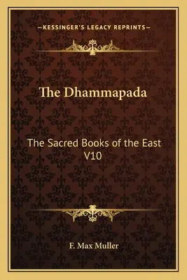 Il Dhammapada: I libri sacri dell'Oriente V10 - The Dhammapada: The Sacred Books of the East V10