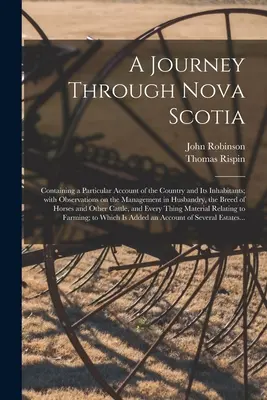Viaggio attraverso la Nuova Scozia [microformato]: Containing a Particular Account of the Country and Its Inhabitants; With Observations on the Management in - A Journey Through Nova Scotia [microform]: Containing a Particular Account of the Country and Its Inhabitants; With Observations on the Management in