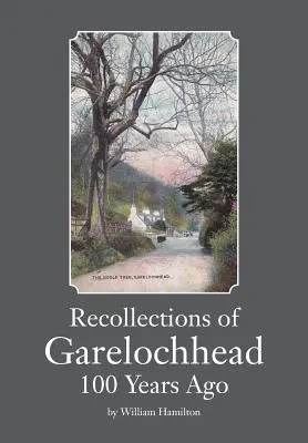 Ricordi di Garelochhead 100 anni fa - Recollections of Garelochhead 100 Years Ago