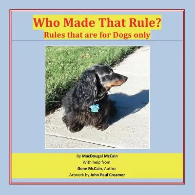 Chi ha fatto quella regola? Regole che sono solo per i cani - Who Made That Rule?: Rules that are for Dogs Only