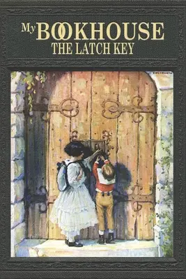 La mia casa dei libri: La chiave a scatto - My Bookhouse: The Latch Key