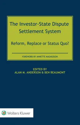 Il sistema di risoluzione delle controversie tra investitori e Stati: Riforma, sostituzione o status quo? - The Investor-State Dispute Settlement System: Reform, Replace or Status Quo?