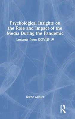 Approfondimenti psicologici sul ruolo e l'impatto dei media durante la pandemia: Lezioni dal COVID-19 - Psychological Insights on the Role and Impact of the Media During the Pandemic: Lessons from COVID-19