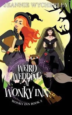 Strano matrimonio a Wonky Inn: Libro 3 di Wonky Inn - Weird Wedding at Wonky Inn: Wonky Inn Book 3